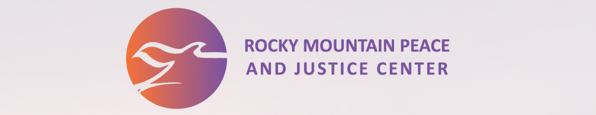 Re-Post of 9/25/25 Rocky Mountain Peace and Justive Center Newsletter